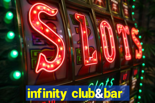 infinity club&bar